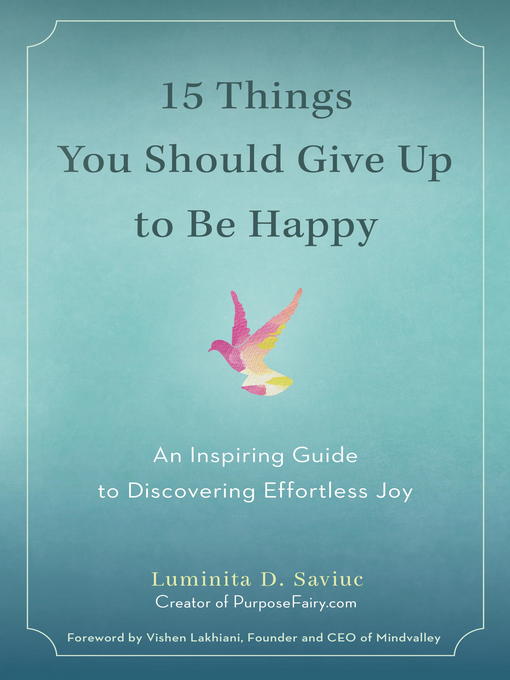 Title details for 15 Things You Should Give Up to Be Happy by Luminita D. Saviuc - Available